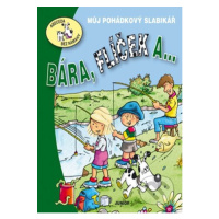 Bára, Flíček a ... (Můj pohádkový slabikář) - Eva Bešťáková - kniha z kategorie Pohádky