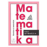 Matematika pro gymnázia - Rovnice a nerovnice Prometheus nakladatelství