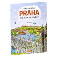 Velká knížka PRAHA pro malé vypravěče - Libor Drobný, Alena Viltová