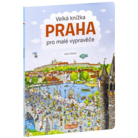 Velká knížka PRAHA pro malé vypravěče - Libor Drobný, Alena Viltová PRESCO