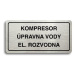 Accept Piktogram "KOMPRESOR, ÚPRAVNA VODY, EL. ROZVODNA" (160 × 80 mm) (stříbrná tabulka - černý