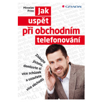 Kniha: Jak uspět při obchodním telefonování od Princ Miroslav