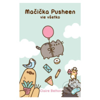 Mačička Pusheen vie všetko - Claire Belton - kniha z kategorie Beletrie pro děti