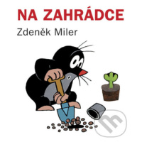 Na zahrádce - Zdeněk Miler - kniha z kategorie Pro děti