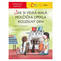 Čteme sami – genetická metoda - Jak si velká malá holčička upekla kouzelný den - Marija Beršadsk