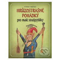 Hrůzostrašné pohádky (pro malé strašpytlíky) - Jiří Žáček - kniha z kategorie Pohádky