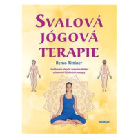 Svalová jógová terapie: Uvolňování přepětí, bolestí a blokád celostními léčebnými postupy