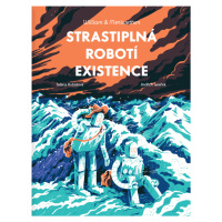 Strastiplná robotí existence