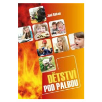 Dětství pod palbou - Joel Bakan