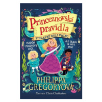 Princeznovská pravidla: V hlavní roli princ - Philippa Gregory, Chris Chatterton