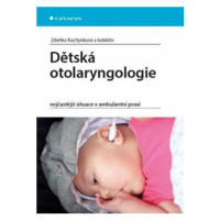 Dětská otolaryngologie - nejčastější situace v ambulantní praxi - Zdeňka Kuchynková