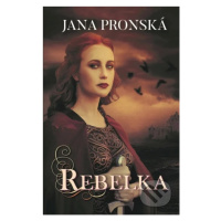 Rebelka - Jana Pronská - kniha z kategorie Beletrie pro děti