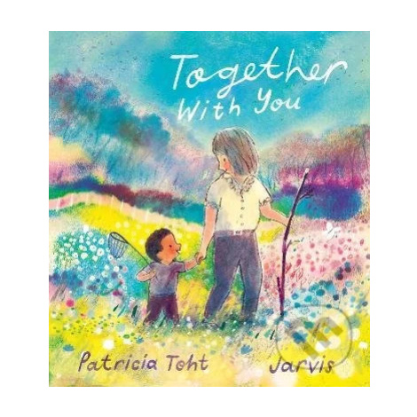 Together with You - Patricia Toht , Jarvis (ilustrátor) - kniha z kategorie Beletrie pro děti