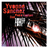Sanchez Yvonne: Songs About Love