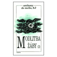 Modlitba žáby 2 - Anthony De Mello