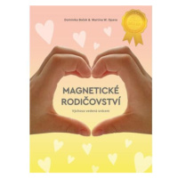 Magnetické rodičovství - Výchova vedená srdcem