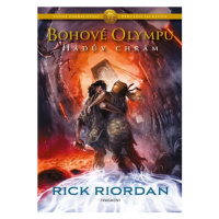 Bohové Olympu – Hádův chrám | Dana Chodilová, Rick Riordan