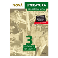 Nová literatura 3 pro střední školy - průvodce pro učitele