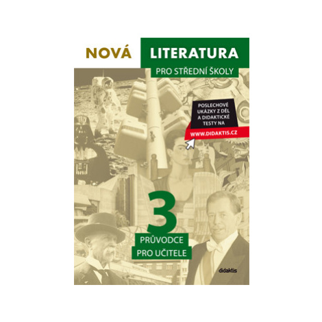 Nová literatura 3 pro střední školy - průvodce pro učitele didaktis