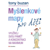 Myšlenkové mapy pro děti - Využívej svou paměť a koncentraci na maximum