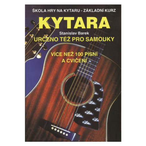 Kytara pro samouky - Stanislav Barek Svojtka&Co.