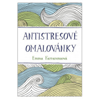 Antistresové omalovánky - Emma Farraronsová ALBATROS MEDIA