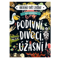 Objevuj svět zvířat – Podivní, divocí, úžasní!