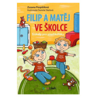 Filip a Matěj ve školce - S úkoly pro předškoláky GRADA Publishing, a. s.