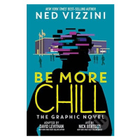 Be More Chill (The Graphic Novel) - Ned Vizzini, David Levithan, Nick Bertozzi (ilustrátor) - kn