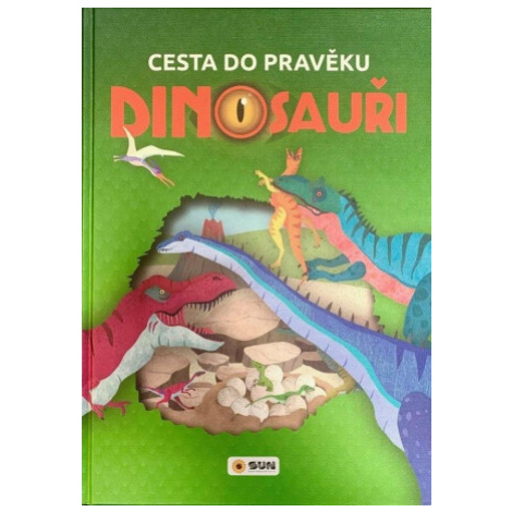 Cesta do pravěku - DINOSAUŘI SUN