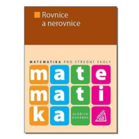 Matematika pro střední školy - Rovnice a nerovnice