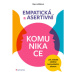 Empatická a asertivní komunikace - Jak zvládat obtížné komunikační situace - Olga Lošťáková