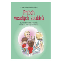 Příběh veselých zoubků - Kateřina Gančarčíková