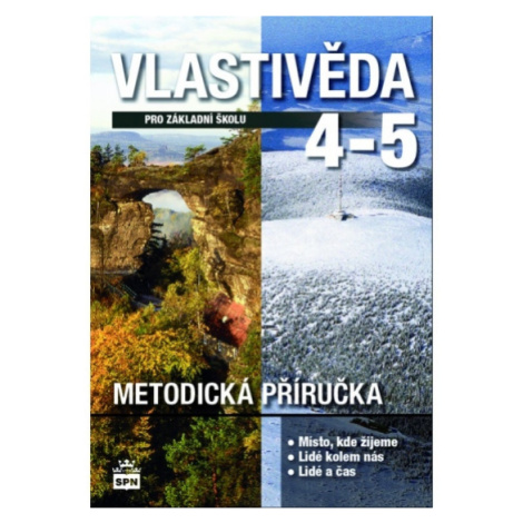 Vlastivěda pro 4. a 5. ročník ZŠ Metodická příručka pro učitele SPN - pedagog. nakladatelství