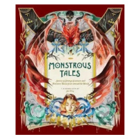 Monstrous Tales (Stories of Strange Creatures and Fearsome Beasts from around the World) - kniha