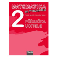 Matematika se Čtyřlístkem 2 - Příručka učitele - Kozlová, Pěchoučková, Rakoušová