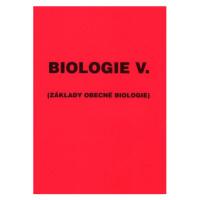 Biologie V. Základy obecné biologie - Kislinger, Laníková