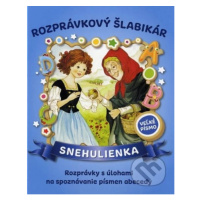 Rozprávkový šlabikár - Snehulienka (Rozprávky s úlohami na spoznávanie písmen abecedy) - kniha z