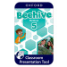 Beehive 5 Classroom Presentation Tool eWorkbook (OLB) Oxford University Press