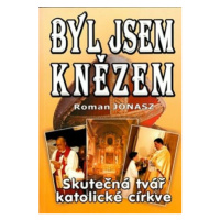 Byl jsem knězem - Roman Jonasz