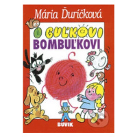 O Guľkovi Bombuľkovi - Mária Ďuríčková - kniha z kategorie Pro děti