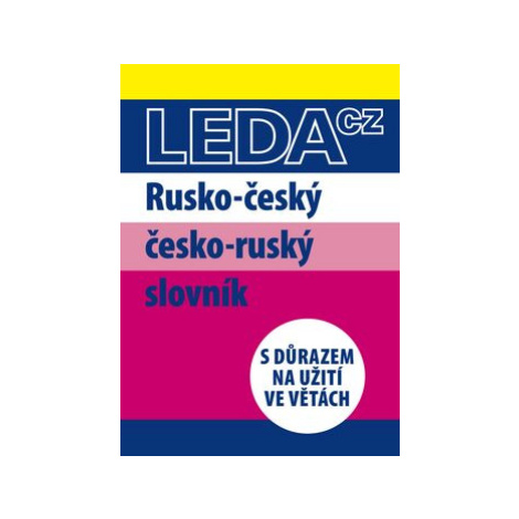 Rusko-český a česko-ruský slovník s důrazem na užití ve větách - Marie Csiriková, Nataša Koníčko Leda