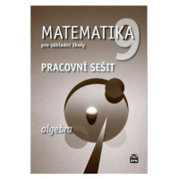 Matematika 9 pro základní školy - Algebra - Pracovní sešit