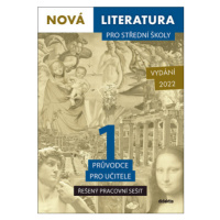 Nová literatura pro střední školy 1 Průvodce pro učitele – Řešený pracovní sešit (vydání 2022)