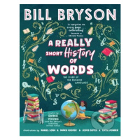 A Really Short History of Words (An illustrated edition of the bestselling book about the Englis