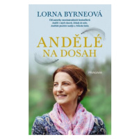 Andělé na dosah - Lorna Byrneová