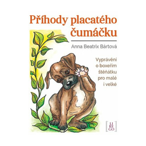 Příhody placatého čumáčku - Vyprávění o boxeřím štěňátku pro malé i velké - Anna Beatrix Bártová