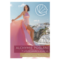 Alchymie poslání - Lucie Harnošová