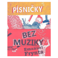 Písničky bez muziky - Emanuel Frynta, Markéta Prachatická