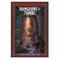 Dungeons and Tombs : A Young Adventurer s Guide